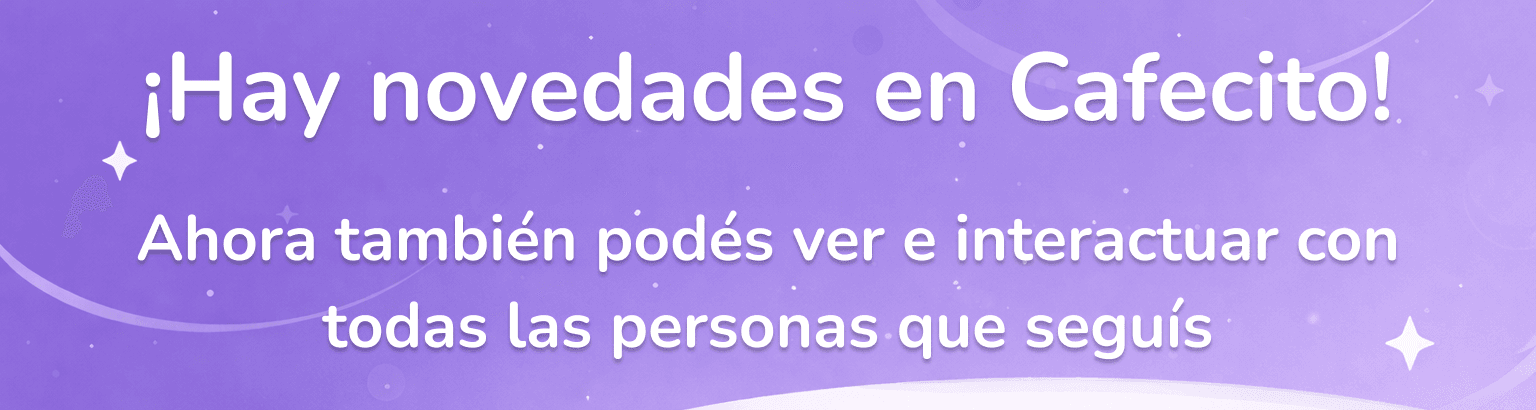 Hay novedades en Cafecito ☕
