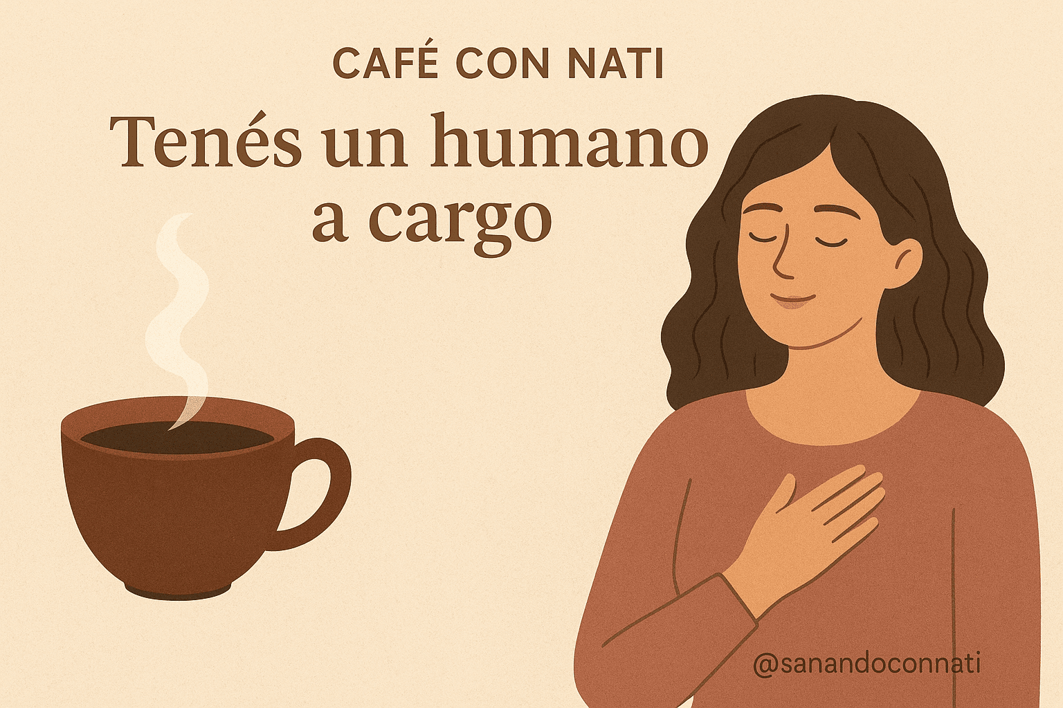✨ ☕ Café con Nati: Tenés un humano a cargo