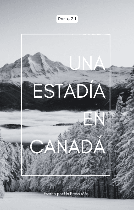 Una Estadía en Canadá - parte 2.1
