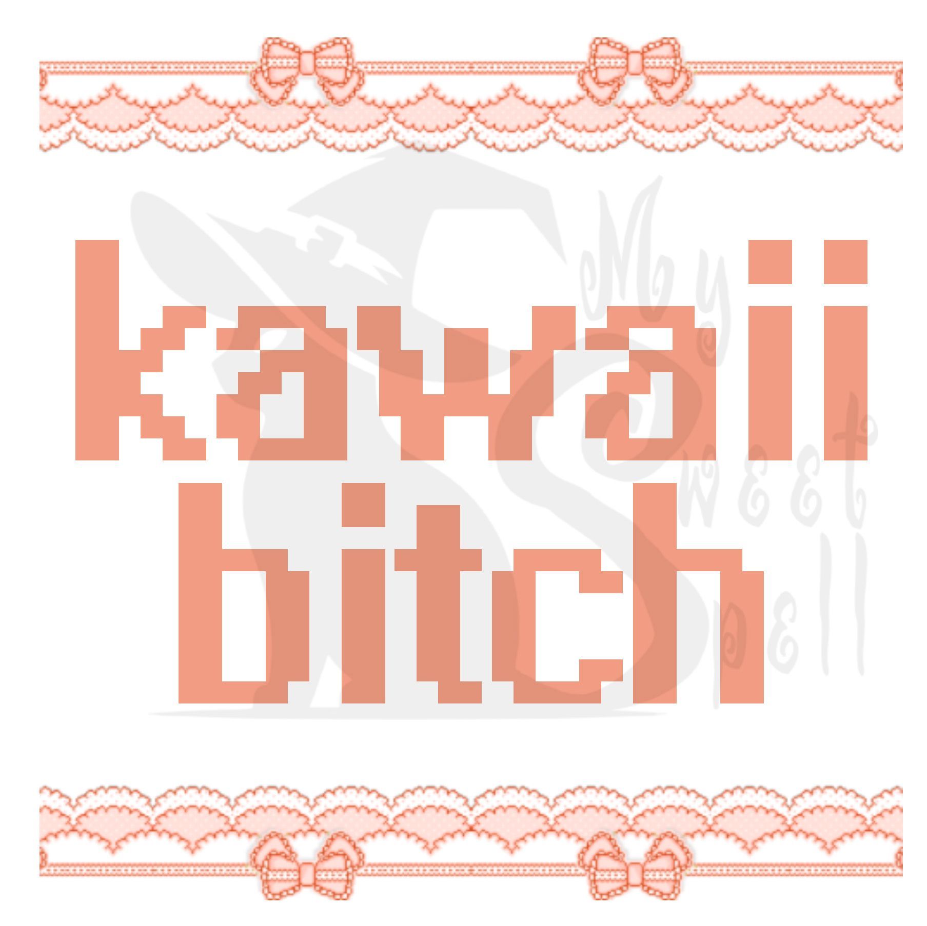 Kawaii Bitch