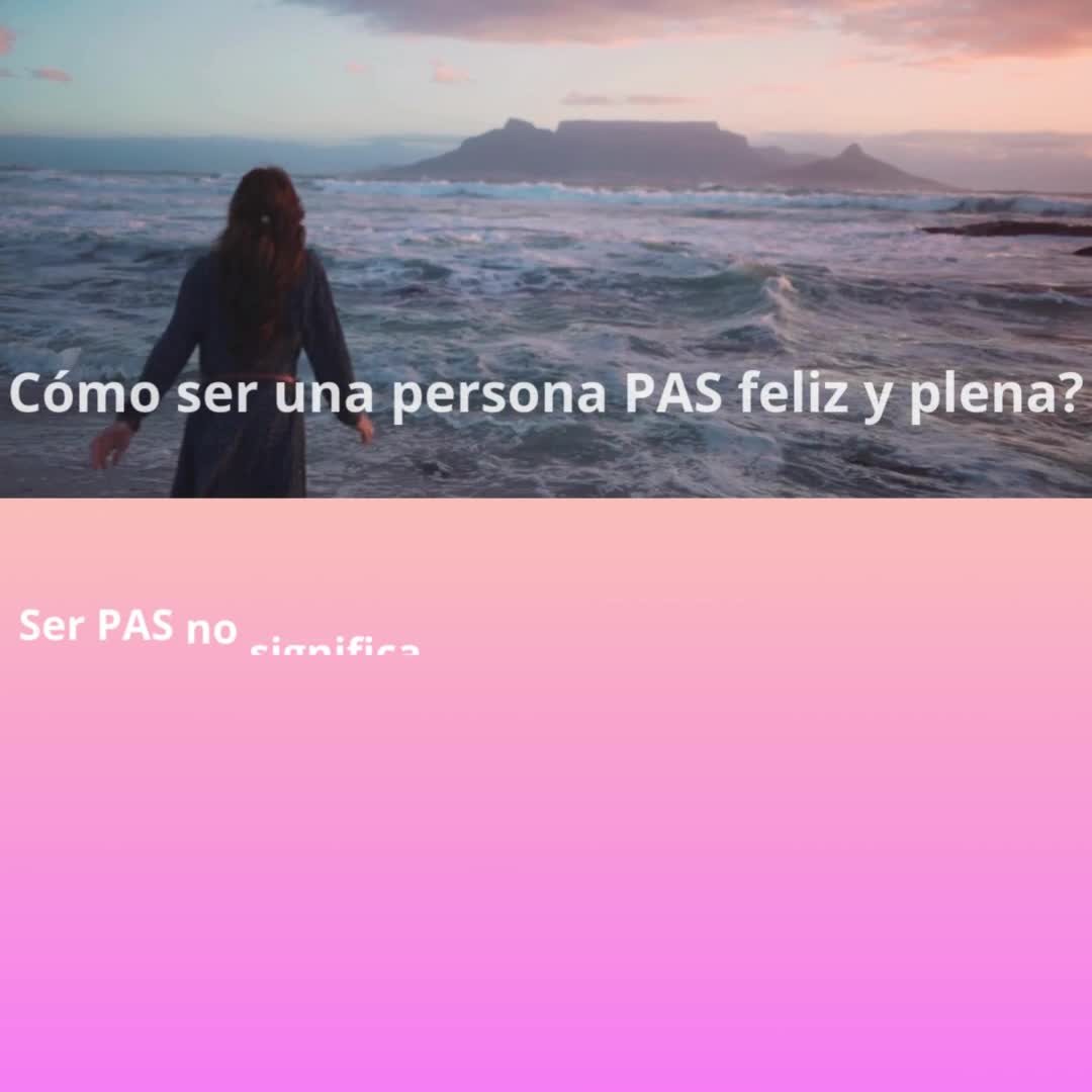 Cómo ser una persona PAS feliz y plena?