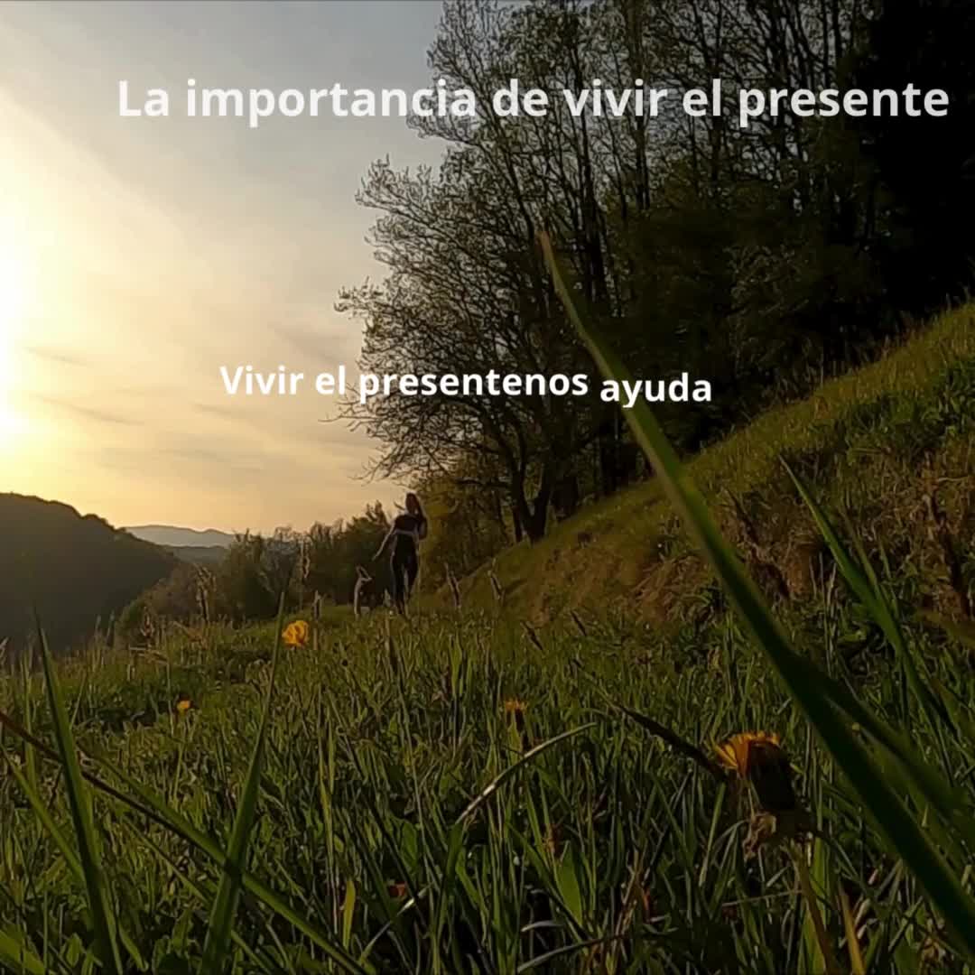 La Importancia de vivir el presente: